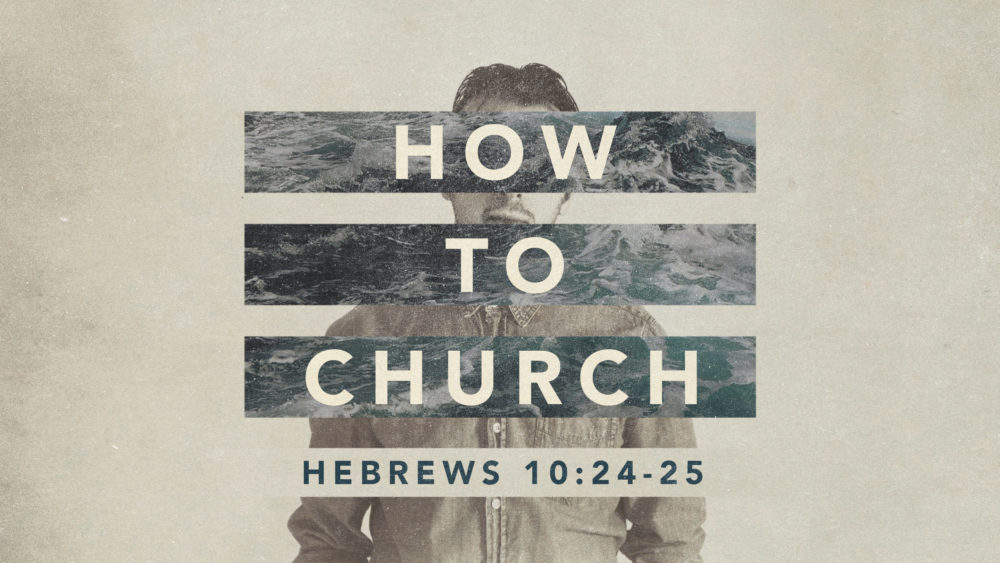 How to Church Wk. 5